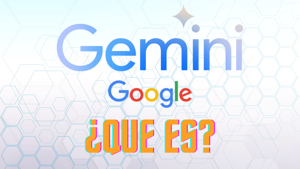 ✔️¿Qué es Gemini de Google?